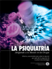 LA PSIQUIATRIA: ATRAPANDO A TU MUNDO EN LAS DROGAS. Informe y recomendaciones sobre la creaci&oacute;n por parte de la psiquiatr&iacute;a de la actual crisis de drogas.