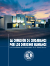 LA COMISION DE CIUDADANOS POR LOS DERECHOS HUMANOS. Los guardianes internacionales de la salud mental.